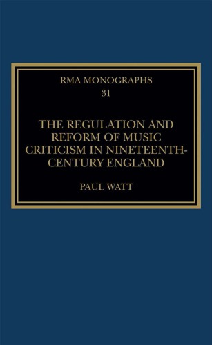The Regulation and Reform of Music Criticism in Nineteenth-Century England