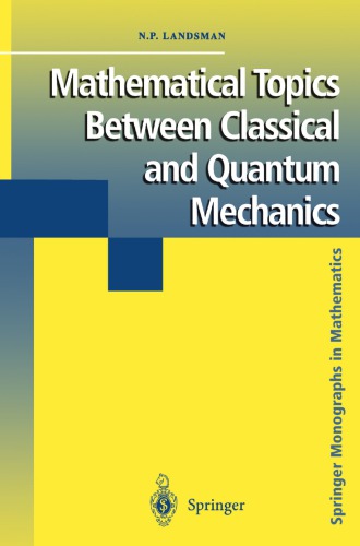 Mathematical Topics Between Classical and Quantum Mechanics
