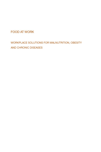 Food at Work: Workplace Solutions for Malnutrition, Obesity and Chronic Diseases