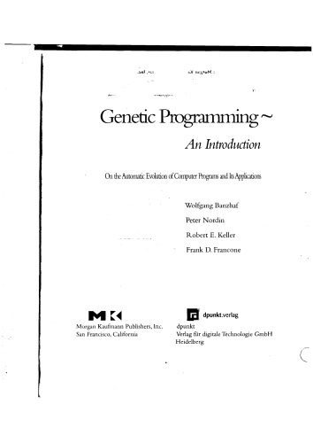 Genetic Programming: An Introduction (The Morgan Kaufmann Series in Artificial Intelligence)