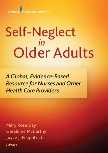Self-Neglect in Older Adults: A Global, Evidence-Based Resource for Nurses and Other Healthcare Providers