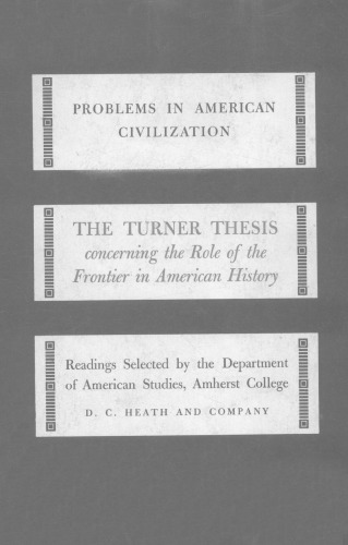 The Turner thesis: concerning the role of the frontier in American history