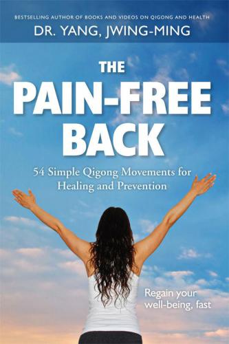 The Pain-Free Back: 54 Simple Qigong Movements for Healing and Prevention