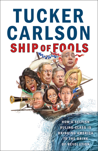 Ship of fools : how a selfish ruling class is bringing America to the brink of revolution