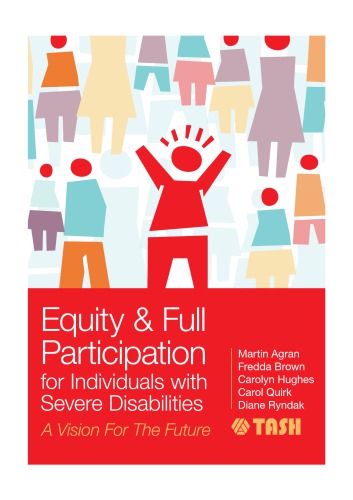 Equity and Full Participation for Individuals with Severe Disabilities A Vision for the Future