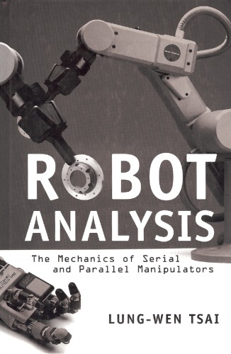 Robot Analysis:  The mechanics of serial and parallel manipulators