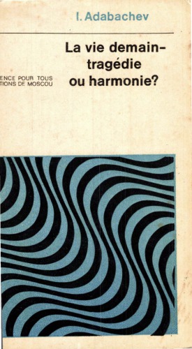 La Vie demain, tragédie ou harmonie?
