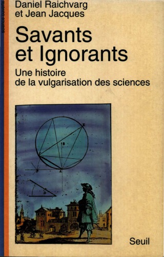 Savants et ignorants : une histoire de la vulgarisation des sciences