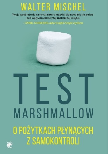 Test Marshmallow. O pożytkach płynących z samokontroli