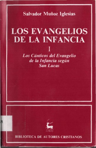 LOS EVANGELIOS DE LA INFANCIA I Los Canticos del Evangelio de la Infancia segun San Lucas