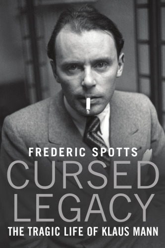 Cursed Legacy: The Tragic Life of Klaus Mann