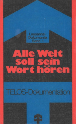 Alle Welt soll sein Wort hören. Lausanner Kongress für Weltevangelisation