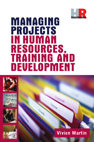 Managing Projects in Human Resources, Training and Development