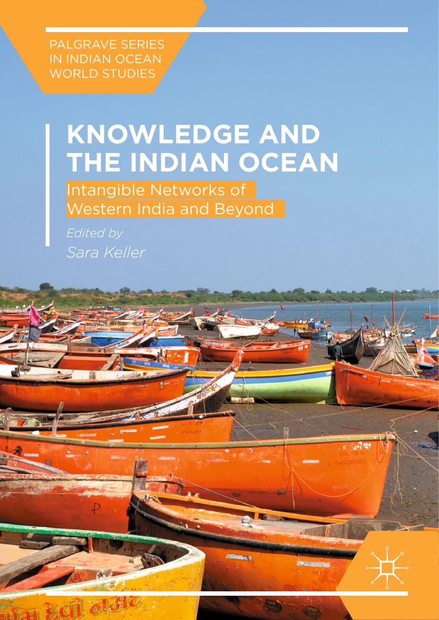 Knowledge and the Indian Ocean: Intangible Networks of Western India and Beyond