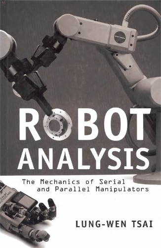 Robot Analysis: The Mechanics of Serial and Parallel Manipulators