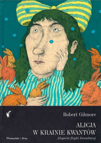 Alicja w krainie kwantów. Alegoria fizyki kwantowej