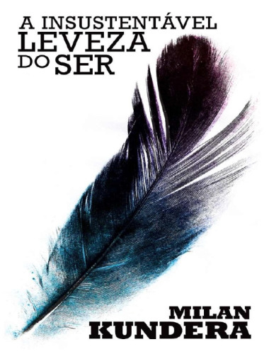 A Insustentável Leveza do Ser