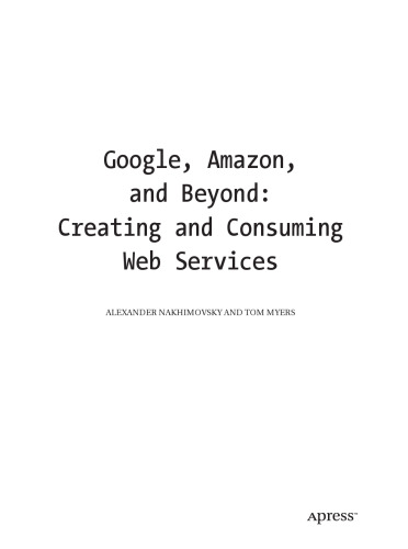 Google, Amazon, and Beyond: Creating and Consuming Web Services