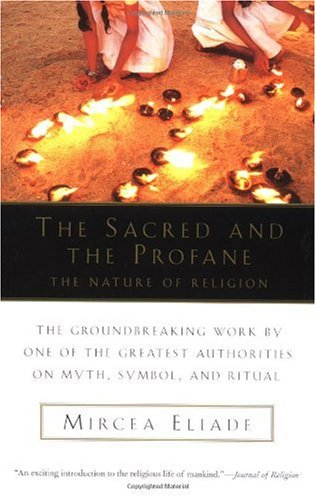 The Sacred and The Profane: The Nature of Religion