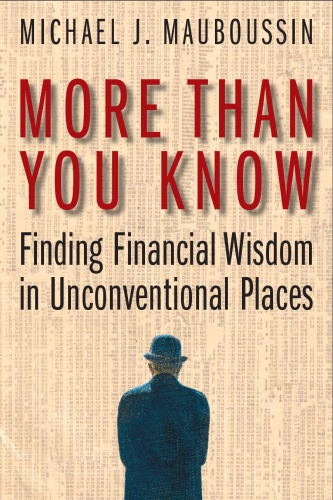 More Than You Know: Finding Financial Wisdom in Unconventional Places