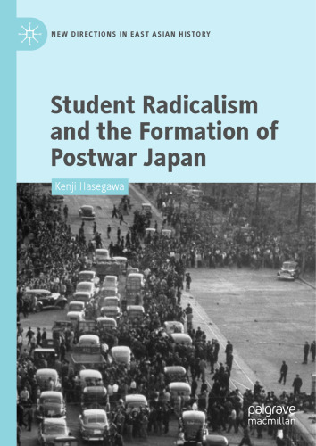 Student Radicalism and the Formation of Postwar Japan