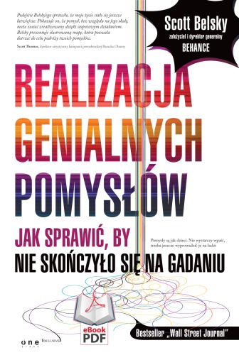 Realizacja genialnych pomysłów. Jak sprawić, by nie skończyło się na gadaniu