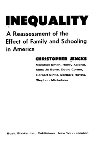 Inequality: A Reassessment of the Effect of Family and Schooling in America