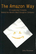 The Amazon Way: 14 Leadership Principles Behind the World's Most Disruptive Company