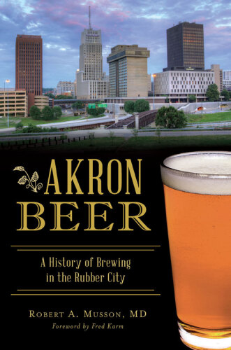 Akron Beer: A History of Brewing in the Rubber City