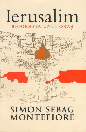 Ierusalim. Biografia unui oraș