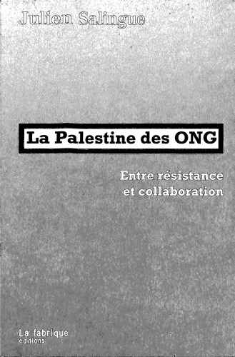 La Palestine des ONG: entre résistance et collaboration