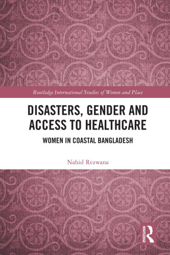 Disasters, Gender and Access to Healthcare: Women in Coastal Bangladesh