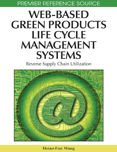 Web-based Green Products Life Cycle Management Systems: Reverse Supply Chain Utilization