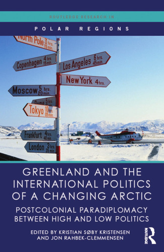 Greenland and the International Politics of a Changing Arctic: Postcolonial Paradiplomacy Between High and Low Politics