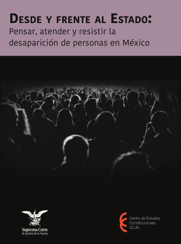 Desde y frente al Estado: pensar, atender y resistir la desaparición de personas en México