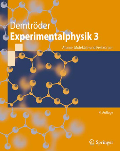 Experimentalphysik 3: Atome, Moleküle und Festkörper