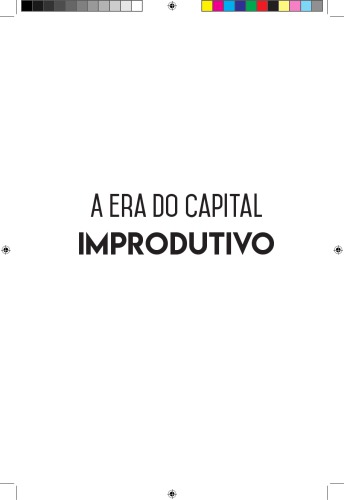 A era do capital improdutivo