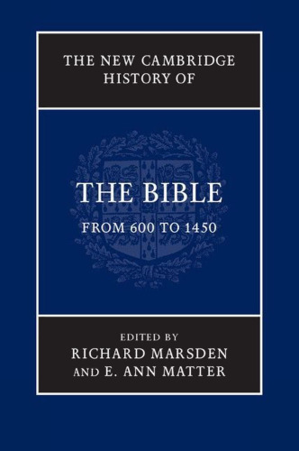 The New Cambridge History of the Bible, Volume 2: From 600 to 1450