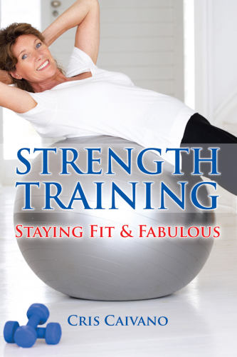 Strength Training: Staying Fit and Fabulous