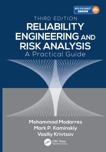 Reliability Engineering and Risk Analysis : A Practical Guide