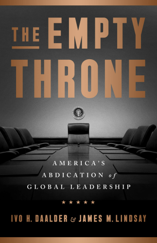 The Empty Throne: America’s Abdication of Global Leadership