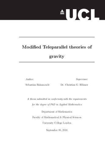 Modified Teleparallel theories of gravity [PhD Thesis]