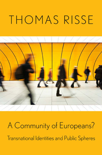 A community of Europeans? : Transnational identities and public spheres
