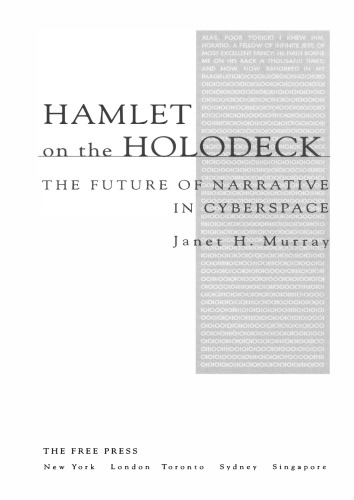 Hamlet on the Holodeck: The Future of Narrative in Cyberspace