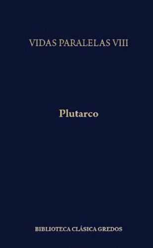 Vidas paralelas VIII: Foción ; Catón el menor ; Agis y Cleómenes ; Tiberio y Cayo Graco