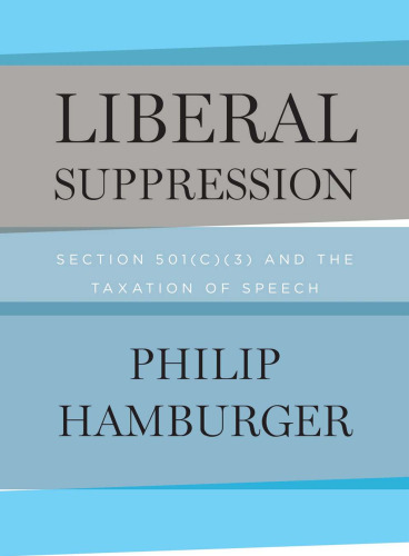 Liberal Suppression: Section 501(c)(3) and the Taxation of Speech