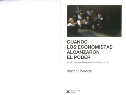 Cuando los economistas alcanzaron el poder: (o cómo se gestó la confianza en los expertos)