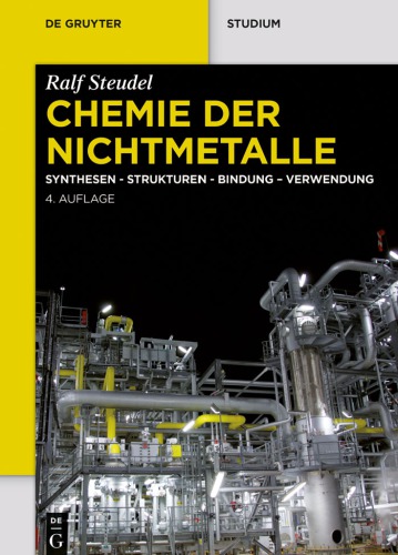 Chemie der Nichtmetalle: Synthesen - Strukturen - Bindung - Verwendung
