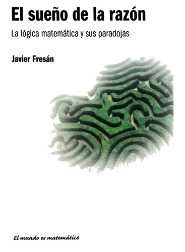 El sueño de la razón: la lógica matemática y sus paradojas