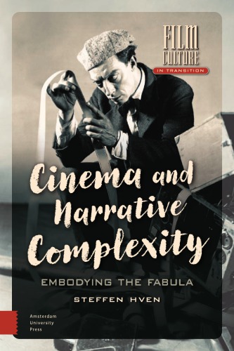 Cinema and Narrative Complexity: Embodying the Fabula
